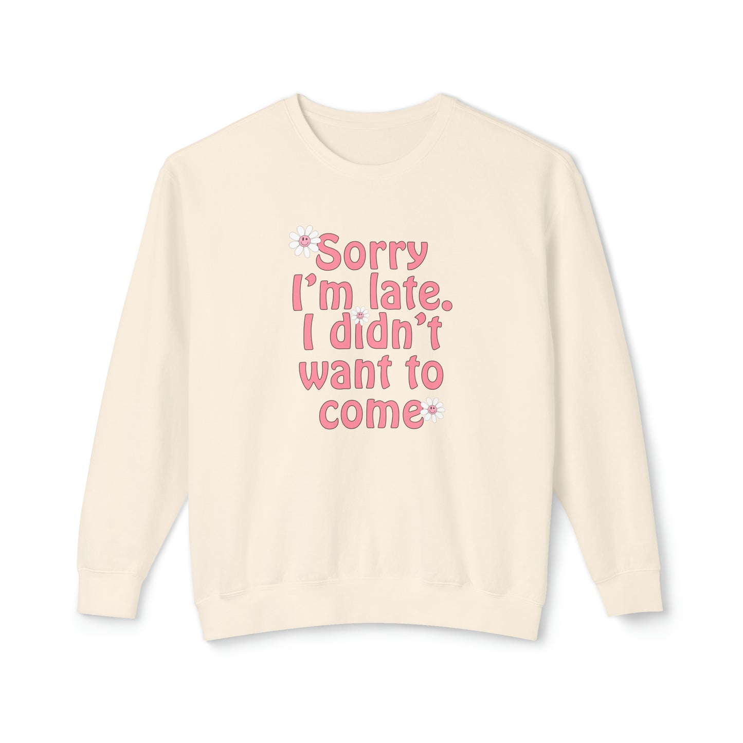 Sorry I'm Late Lightweight Sweatshirt