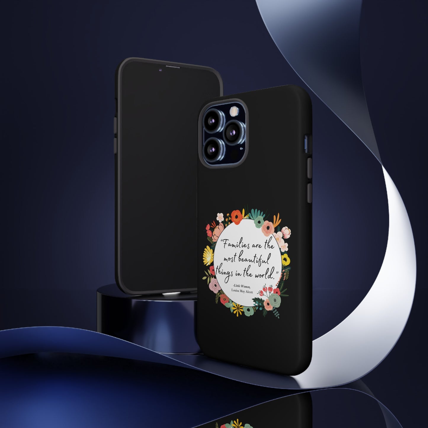 Families Are The Most Beautiful Things Phone Case - Little Women