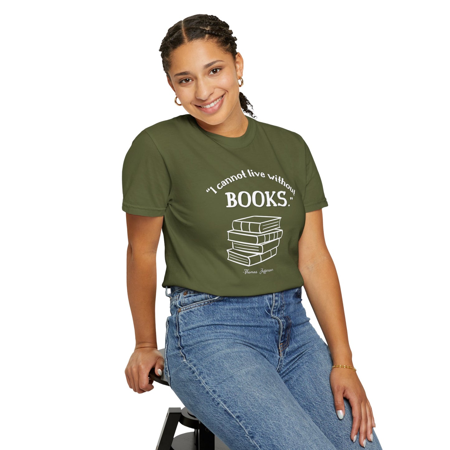 I Cannot Live Without Books Thomas Jefferson Quote - Book Lovers T-shirt