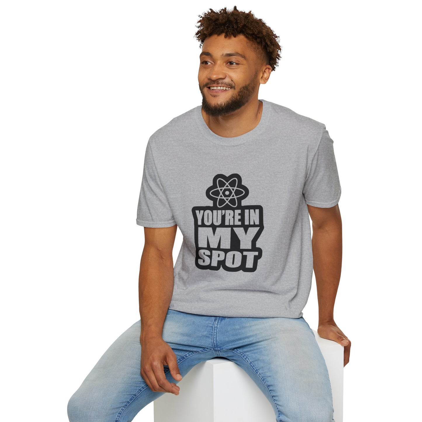 You're In My Spot - Big Bang Theory T-Shirt
