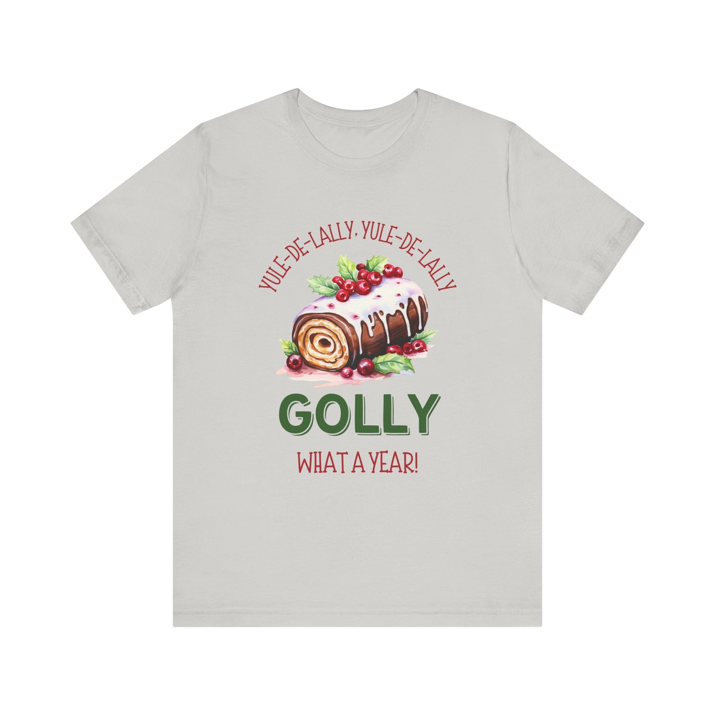 Golly What A Year (Yule Log Version) - Christmas T-Shirt