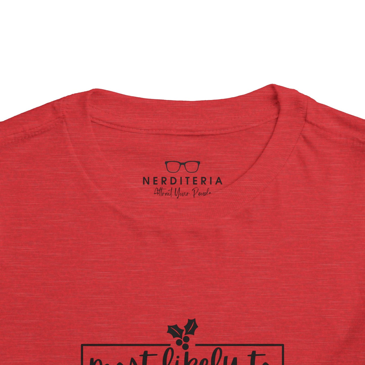 Most Likely to Be the New Guy for a While - Toddler Holiday T-Shirt