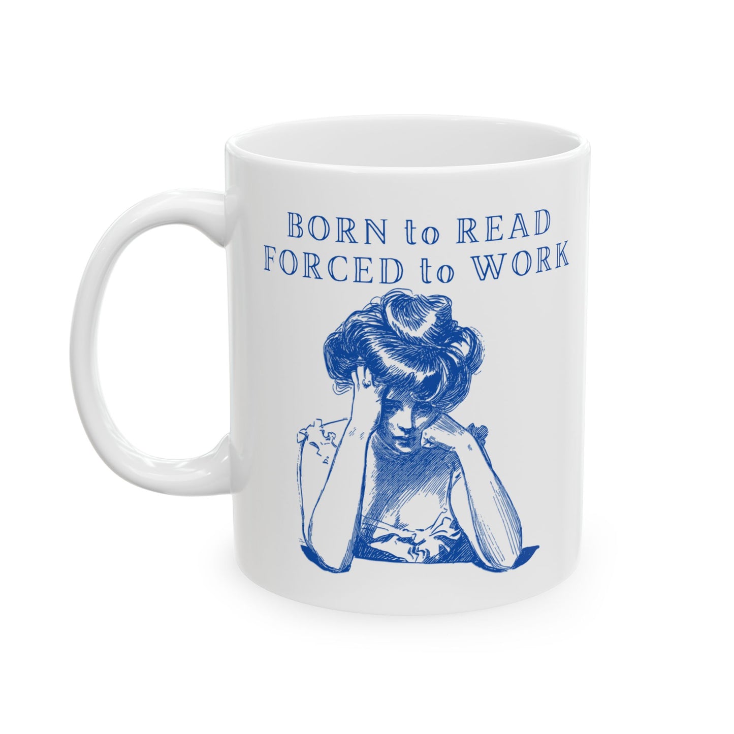 Born to Read Forced to Work - Book Lovers Coffee Mug