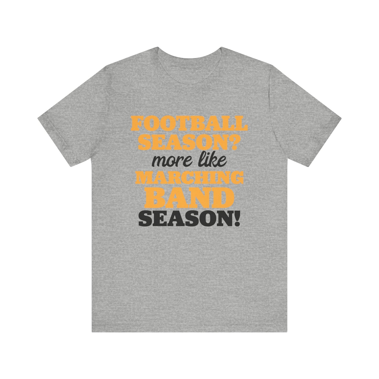 Football Season More Like Marching Band Season - Band Geek T-shirt
