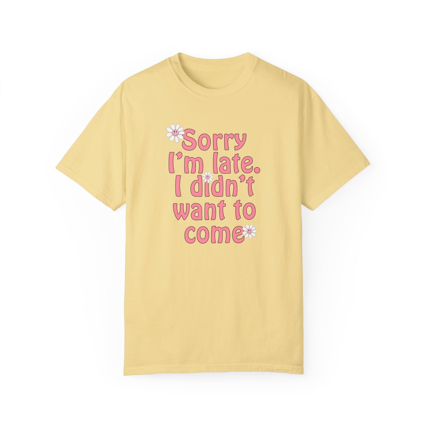 sorry im late tshirt