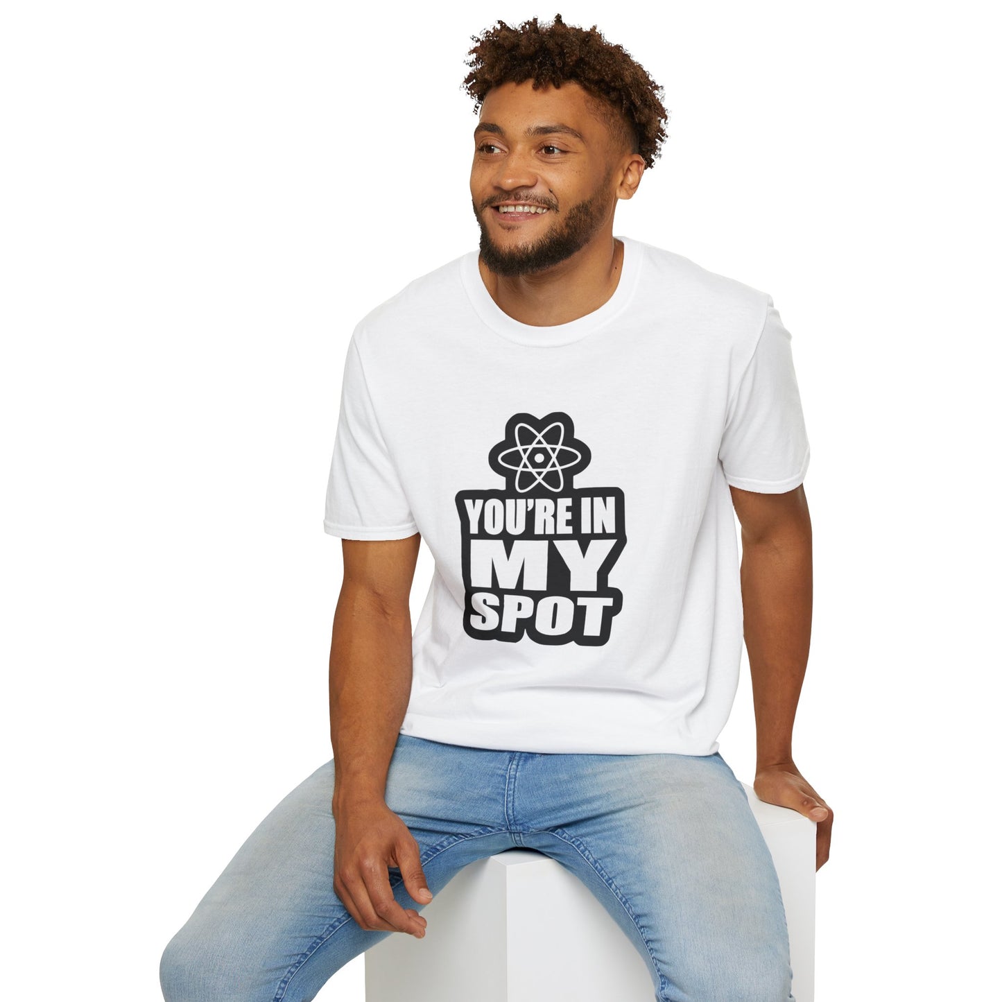 You're In My Spot - Big Bang Theory T-Shirt
