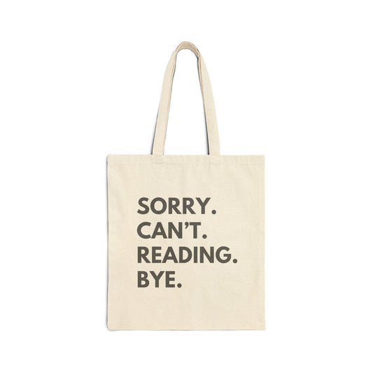 Sorry. Can't. Reading. Bye. Tote Bag - Book Lovers