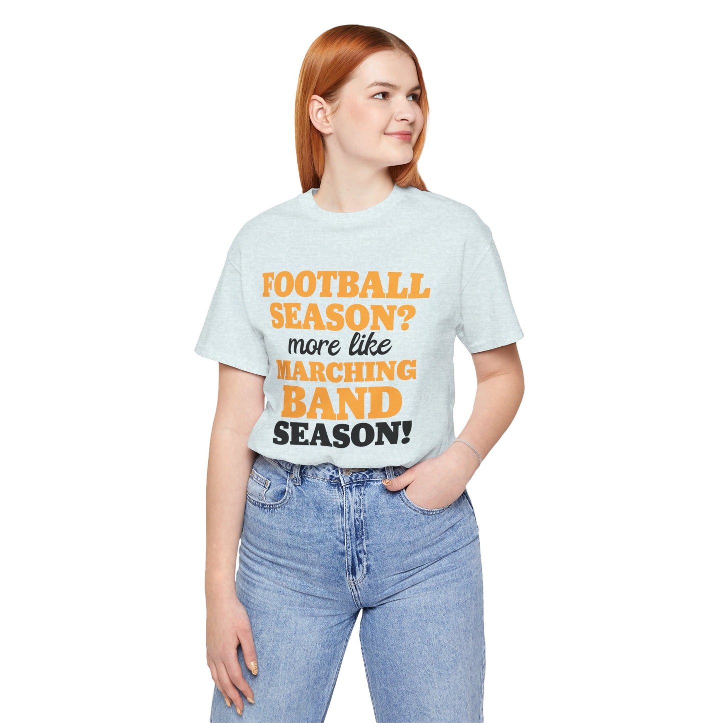 Football Season More Like Marching Band Season - Band Geek T-shirt