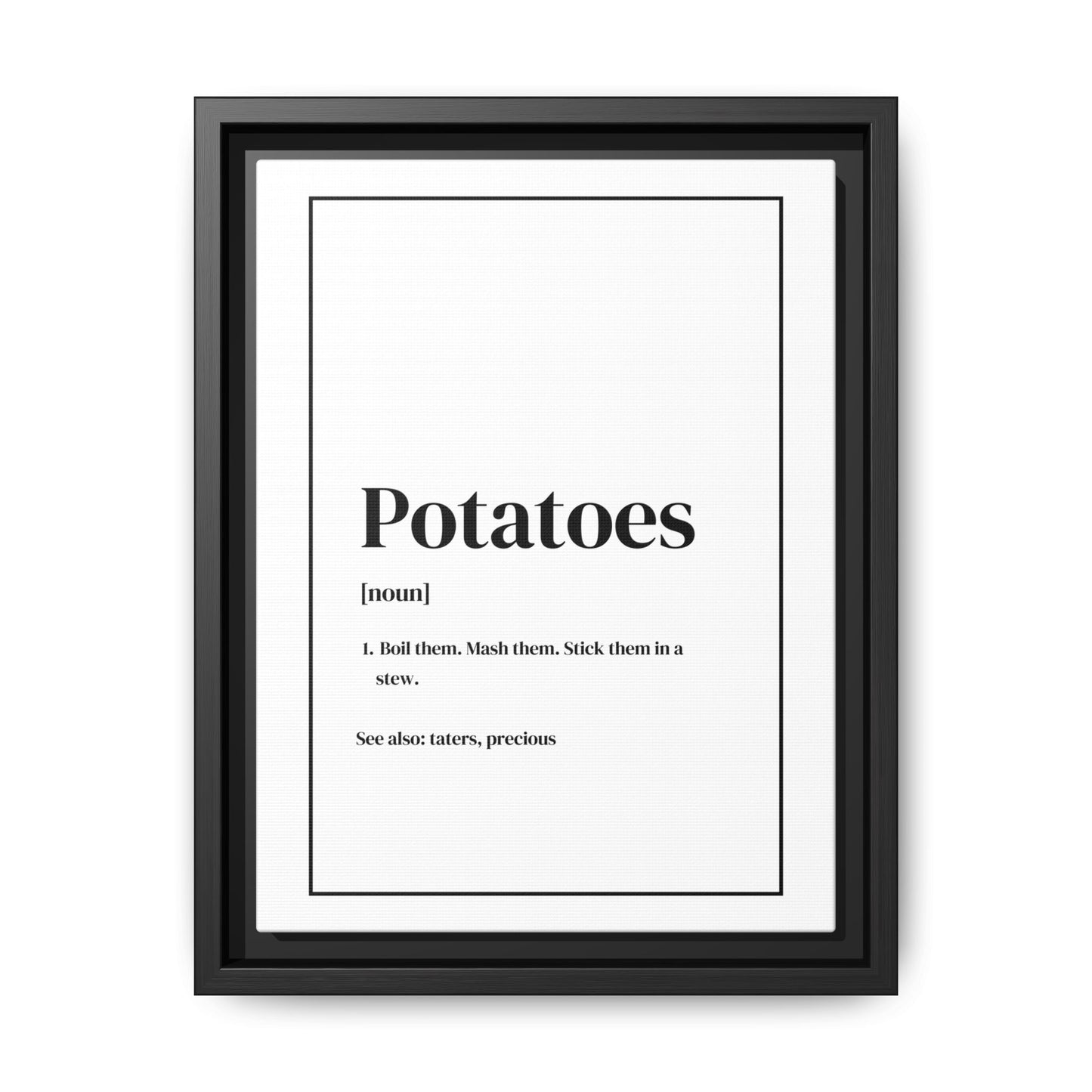 Potatoes Definition Gallery Framed Canvas - Lord of the Rings
