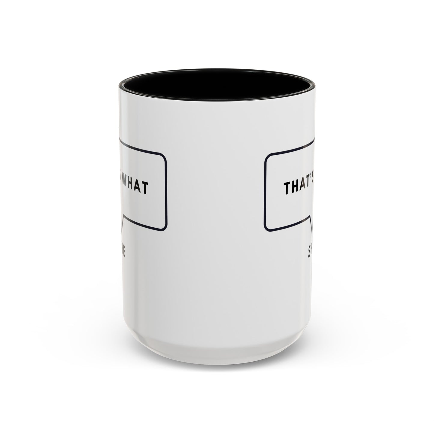 That's What She Said - The Office Coffee Mug
