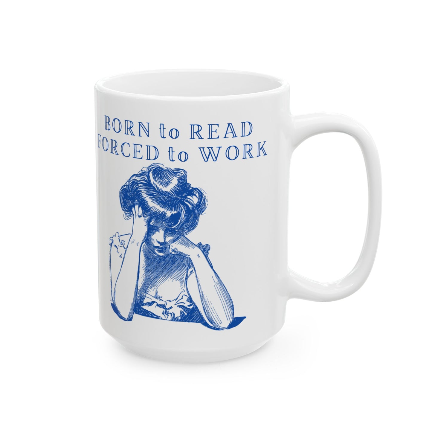 Born to Read Forced to Work - Book Lovers Coffee Mug