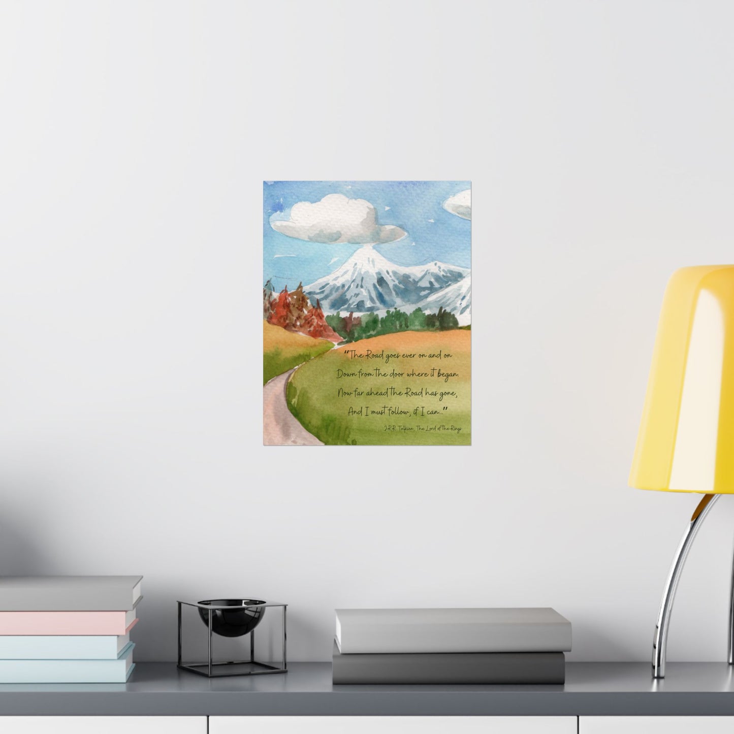The Road Goes Ever On Tolkien Quote - The Lord of the Rings Poster