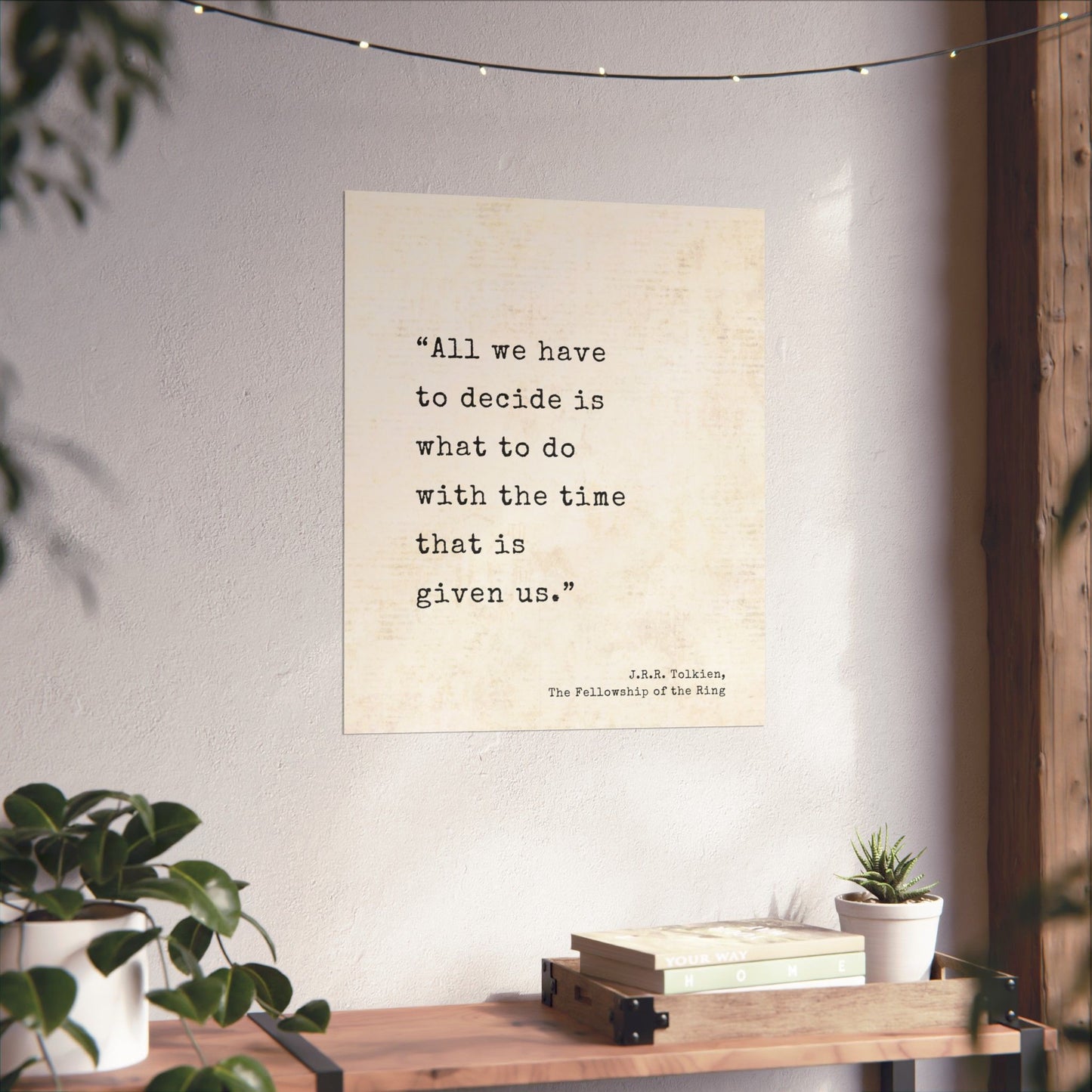 All We Have To Decide Tolkien Quote - Lord of the Rings Poster