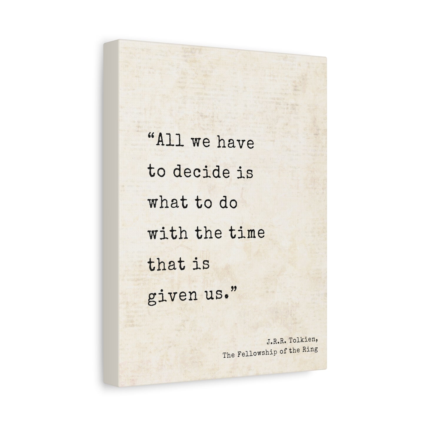All We Have To Decide Tolkien Quote - Lord of the Rings Canvas Wall Art