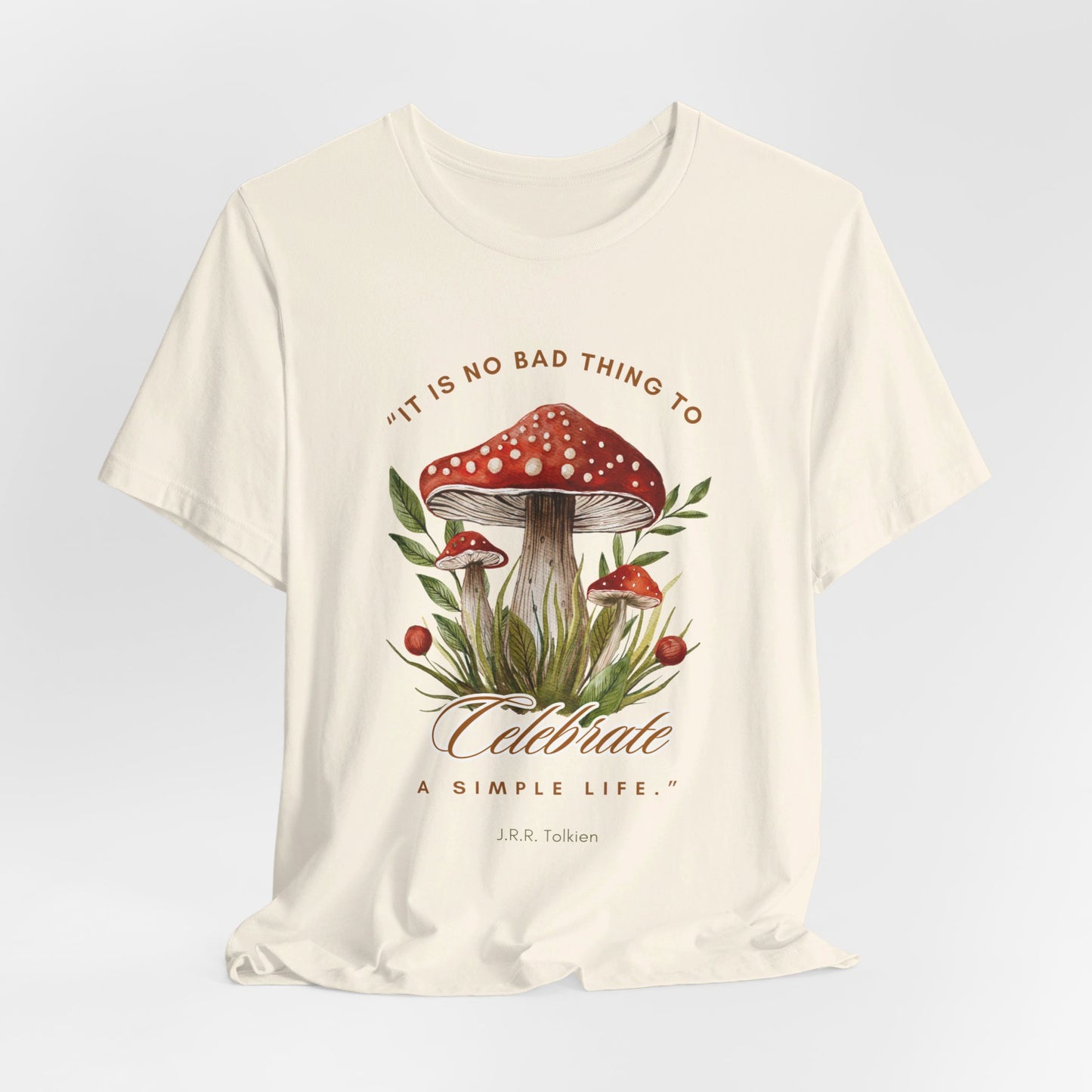 Celebrate a Simple Life - Tolkien Quote T-shirt
