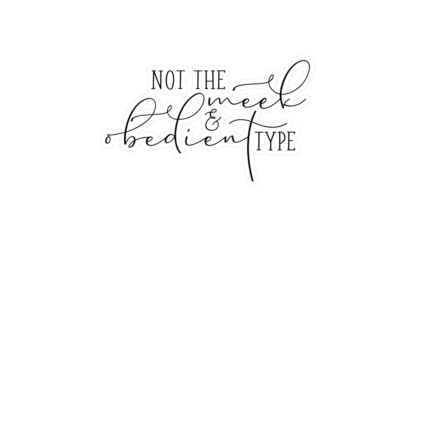 Not the Meek and Obedient Stickers - Outlander