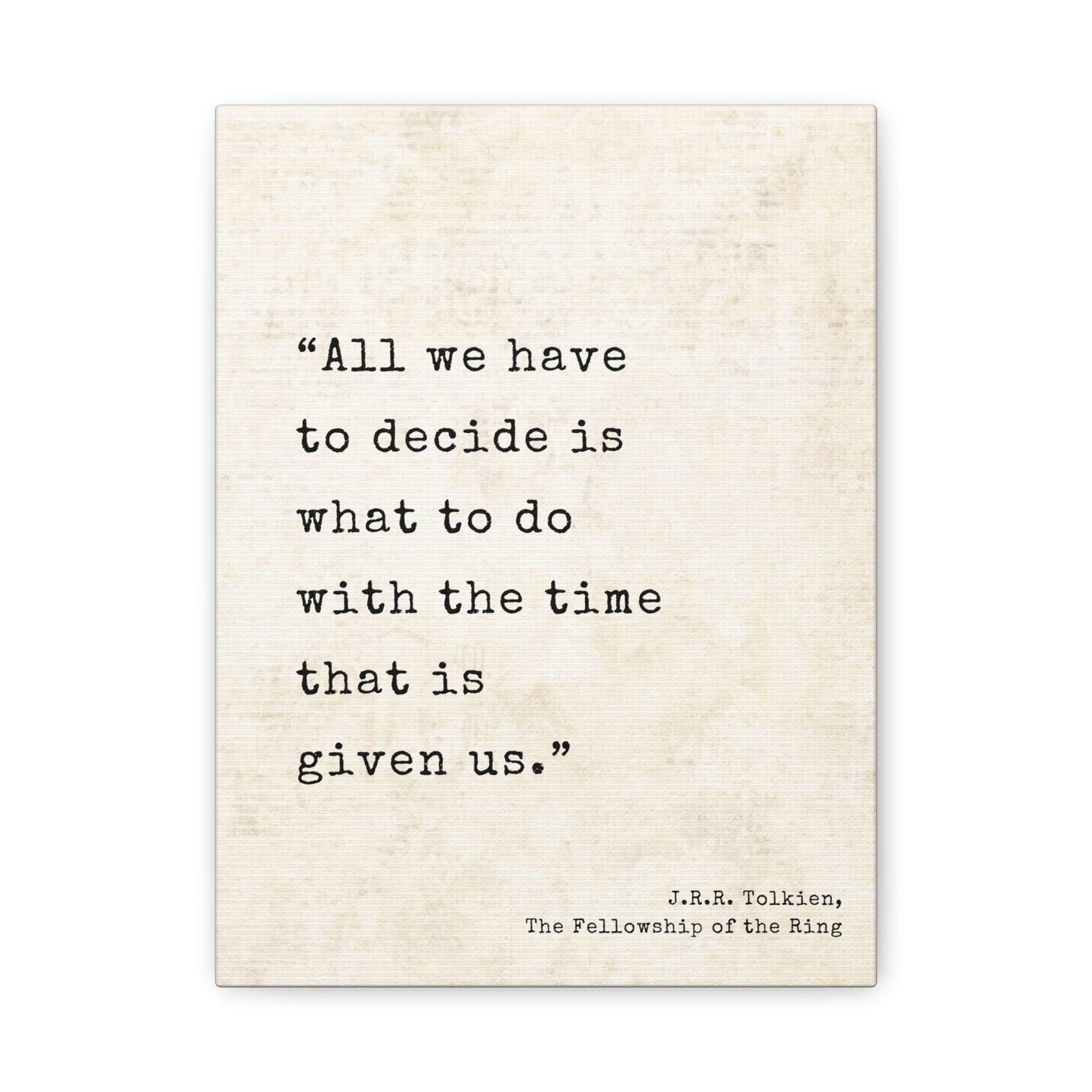 All We Have To Decide Tolkien Quote - Lord of the Rings Canvas Wall Art