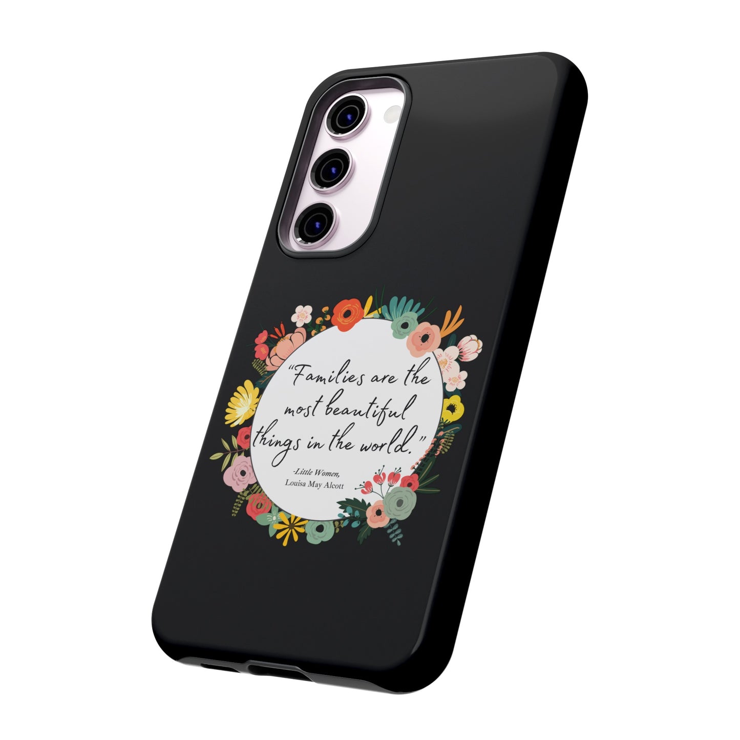 Families Are The Most Beautiful Things Phone Case - Little Women