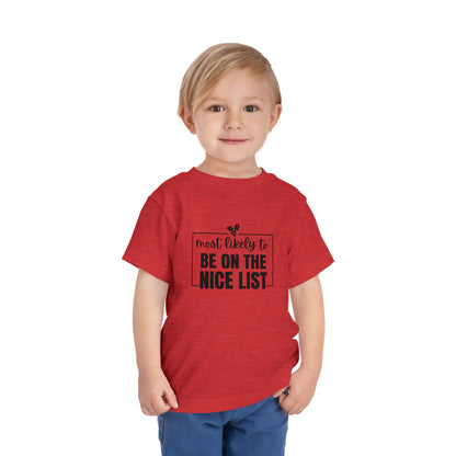 Most Likely to Be on the Nice List - Toddler Holiday T-Shirt