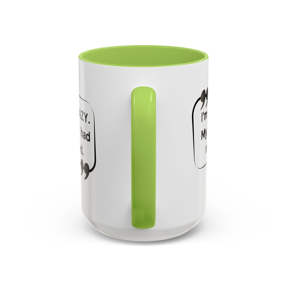 I'm Not Crazy Sheldon Cooper Quote - Big Bang Theory Coffee Mug