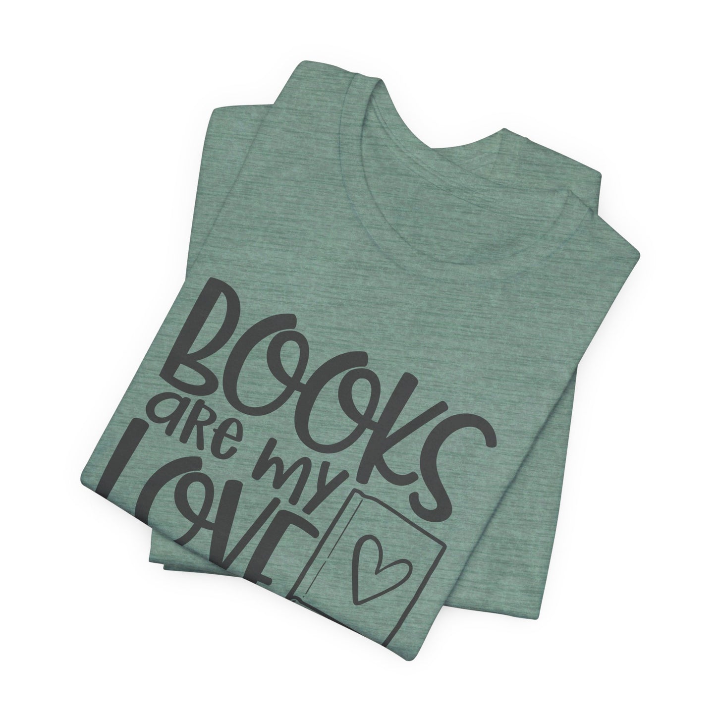 Books Are My Love Language - Book Lovers T-Shirt