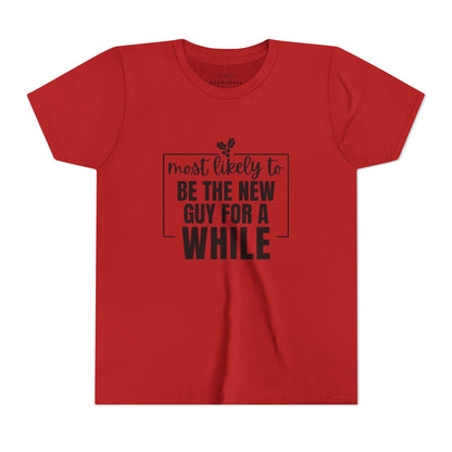 Most Likely to Be the New Guy for a While - Kids' Holiday T-Shirt