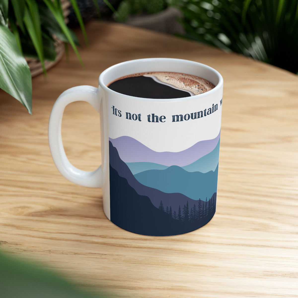 It's Not The Mountain We Conquer But Ourselves - All Creatures Great and Small Ceramic Mug