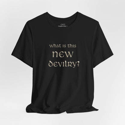 What Is This New Devilry? - Lord of the Rings T-Shirt