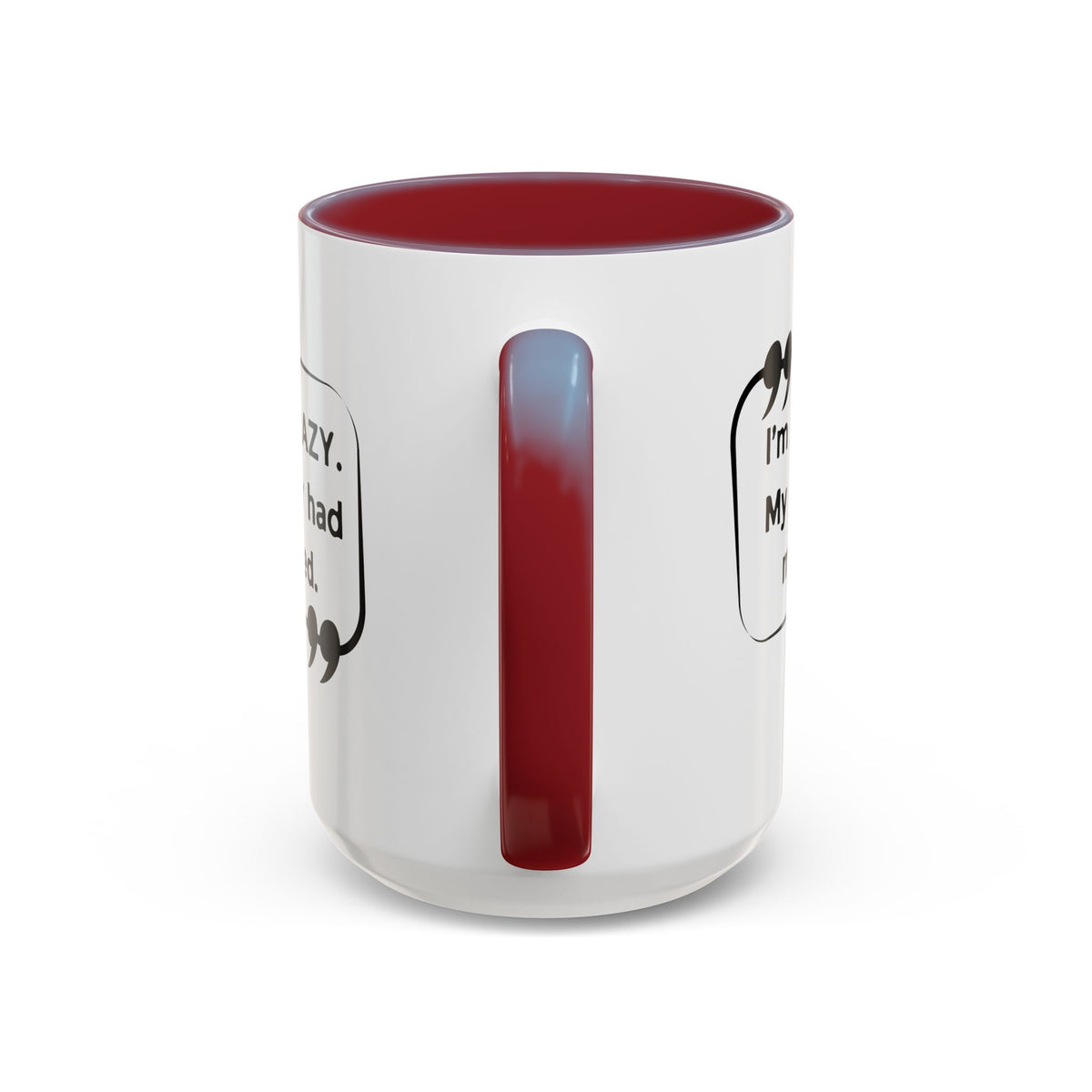 I'm Not Crazy Sheldon Cooper Quote - Big Bang Theory Coffee Mug