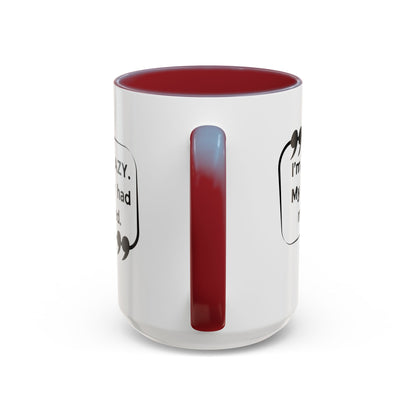 I'm Not Crazy Sheldon Cooper Quote - Big Bang Theory Coffee Mug