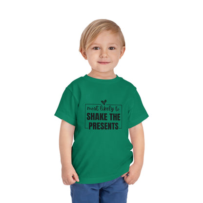 Most Likely to Shake the Presents - Toddler Holiday T-Shirt