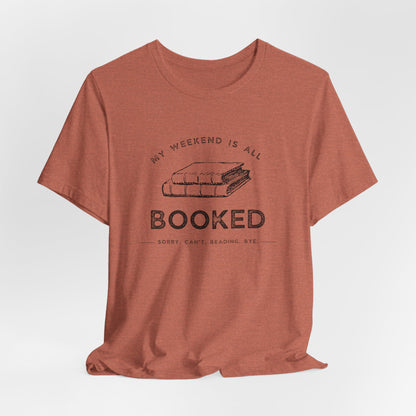 My Weekend Is Booked T-Shirt - Book Lovers