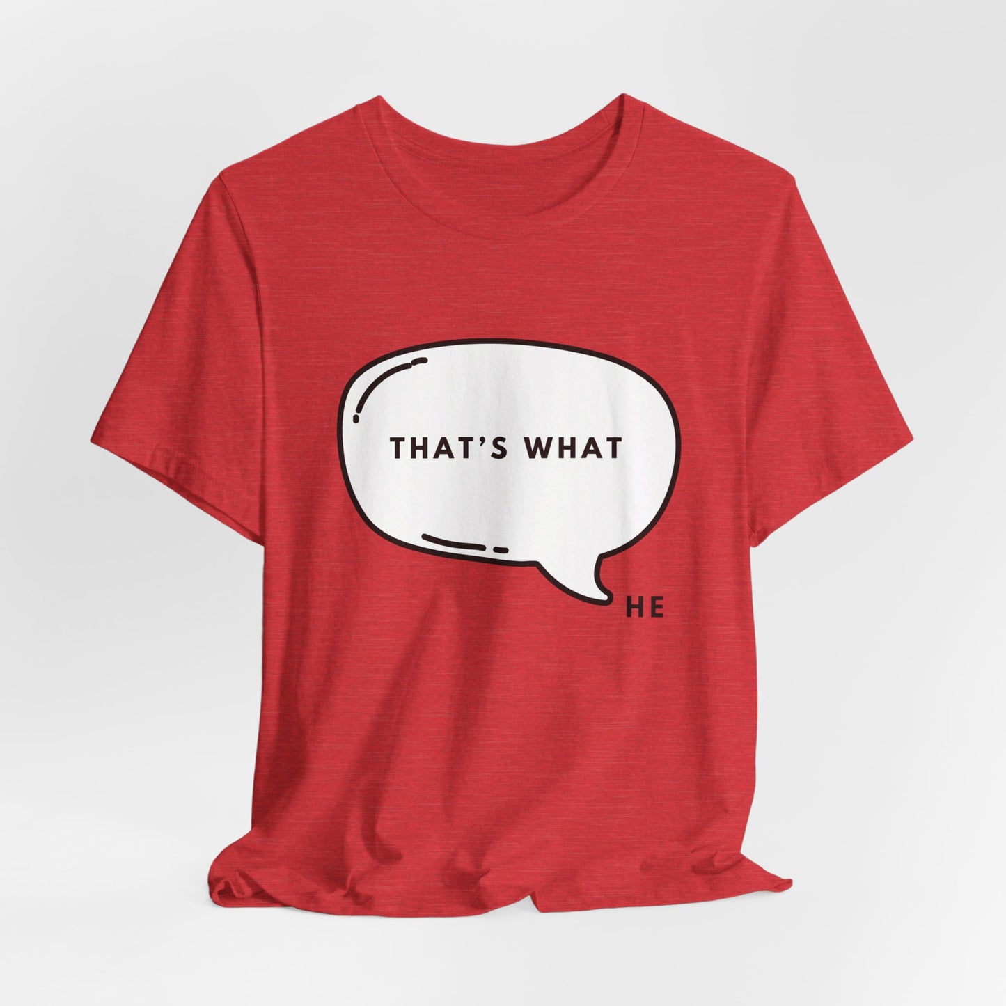 That's What HE Said - The Office T-Shirt