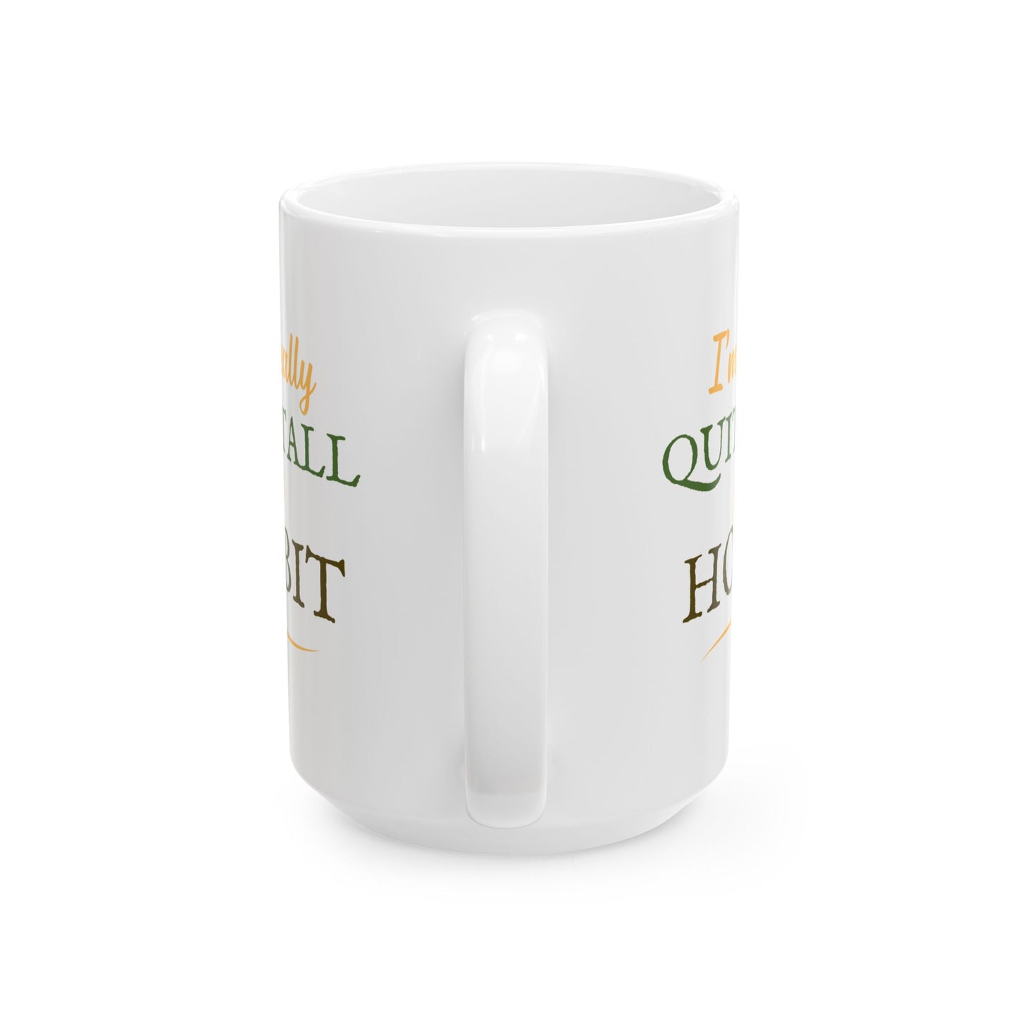 I'm Actually Quite Tall For A Hobbit - Lord of the Rings Mug