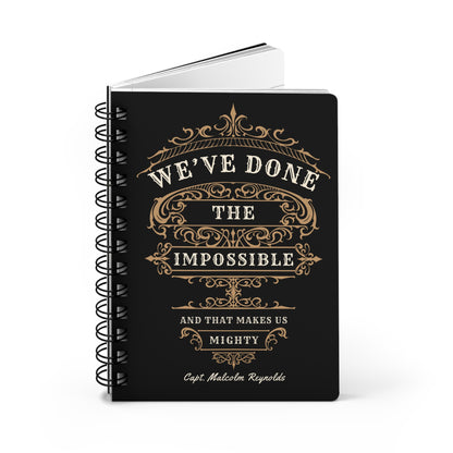 We've Done The Impossible Spiral Notebook - Firefly