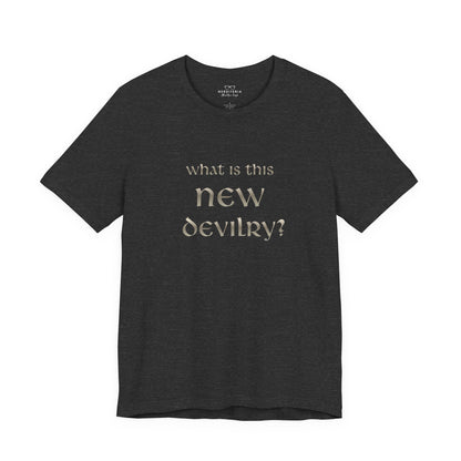 What Is This New Devilry? - Lord of the Rings T-Shirt