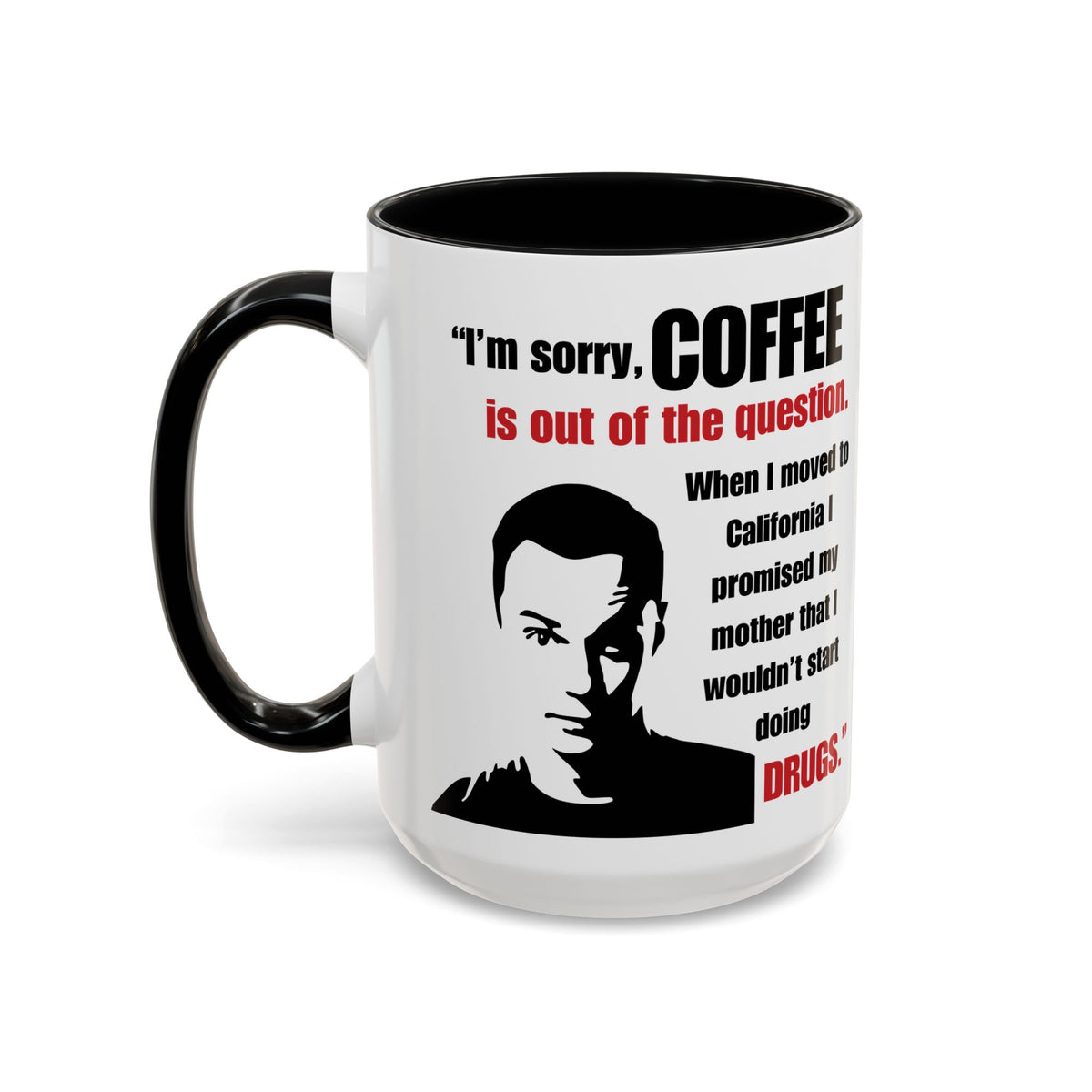 Sheldon Quote - Big Bang Theory Coffee Mug
