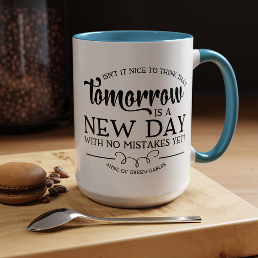 Tomorrow is a New Day - Anne of Green Gables Coffee Mug