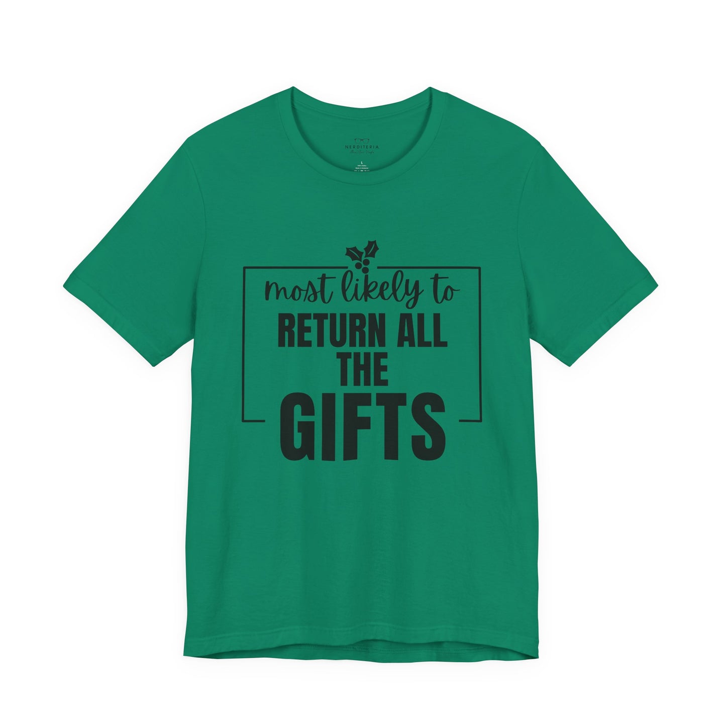 Most Likely to Return All the Gifts - Holiday T-Shirt
