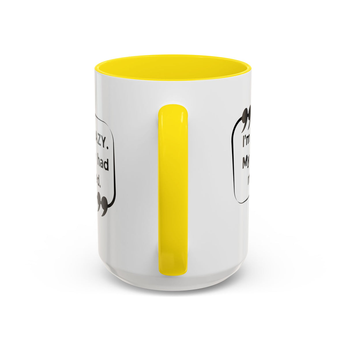 I'm Not Crazy Sheldon Cooper Quote - Big Bang Theory Coffee Mug