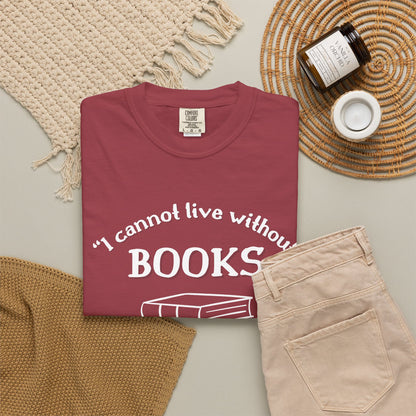 I Cannot Live Without Books Thomas Jefferson Quote  - Book Lovers T-shirt