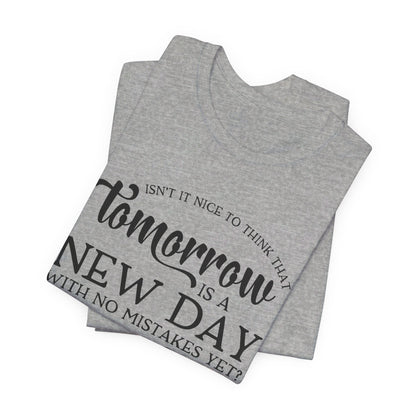 Tomorrow Is a New Day - Anne of Green Gables T-shirt