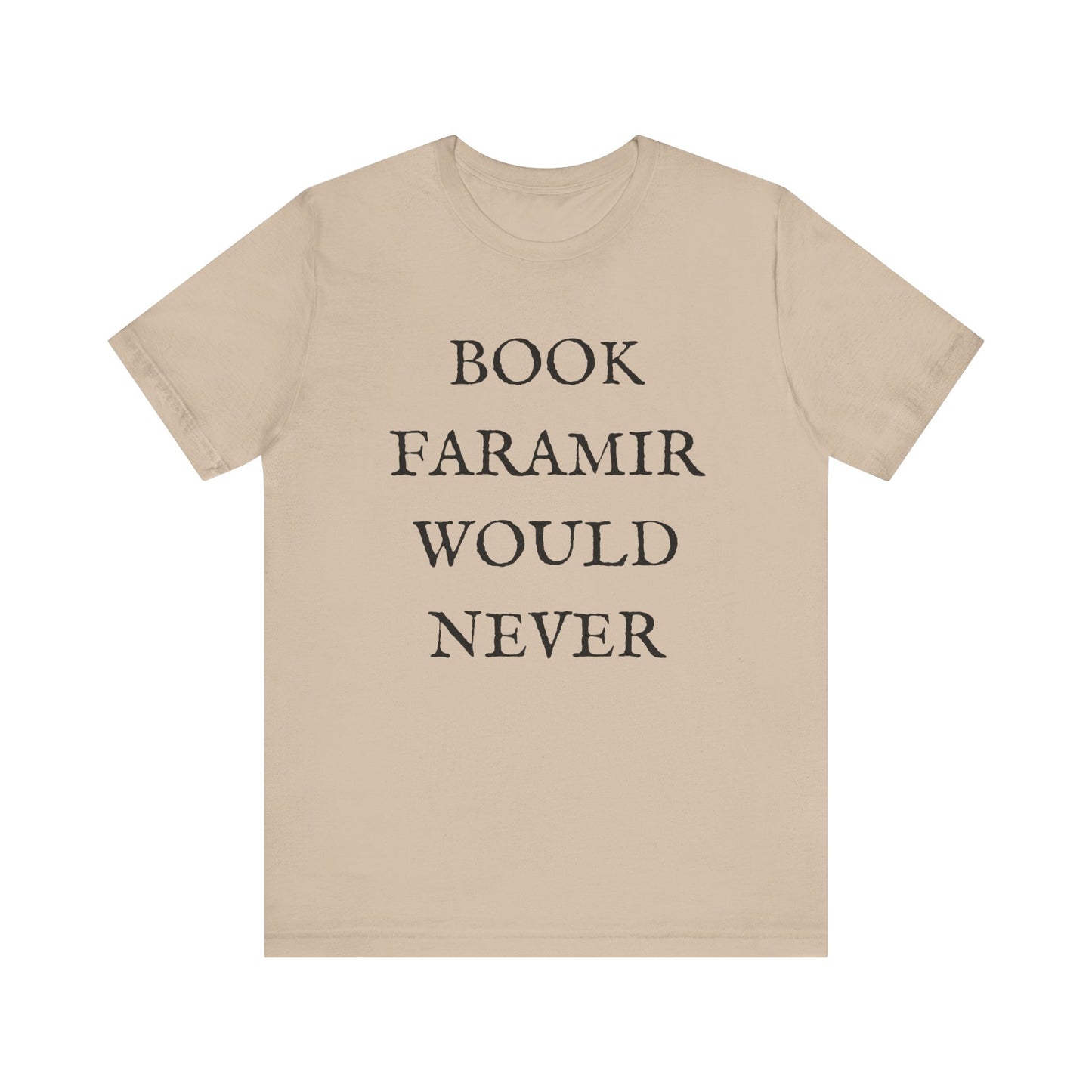 Book Faramir Would Never (Black Text) - Lord of the Rings T-shirt