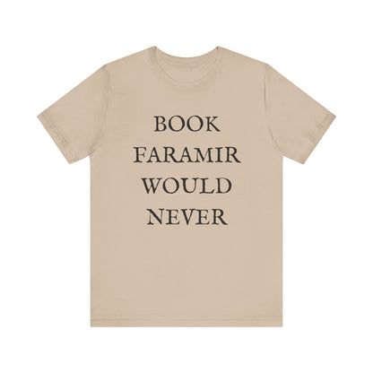 Book Faramir Would Never (Black Text) - Lord of the Rings T-shirt