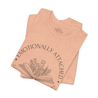 Emotionally Attached To Fictional Characters - Book Lovers T-shirt