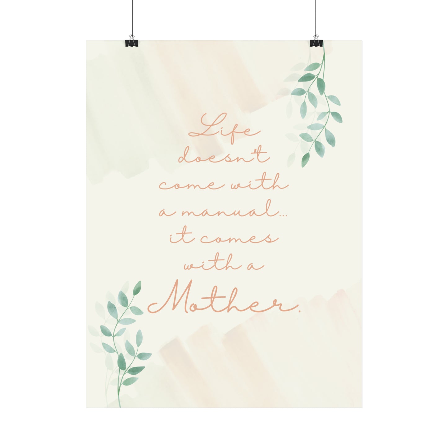 Life Doesn't Come With a Manual, It Comes With a Mother - Fine Art Print