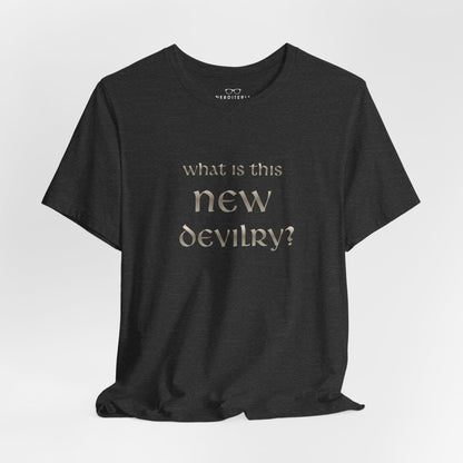 What Is This New Devilry? - Lord of the Rings T-Shirt