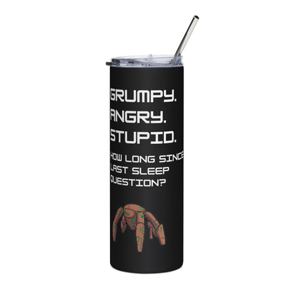 Grumpy Angry Stupid  - Project Hail Mary Stainless Steel 20oz Tumbler