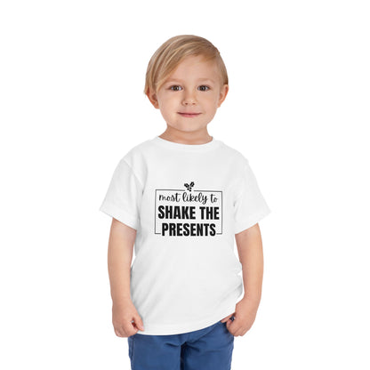 Most Likely to Shake the Presents - Toddler Holiday T-Shirt