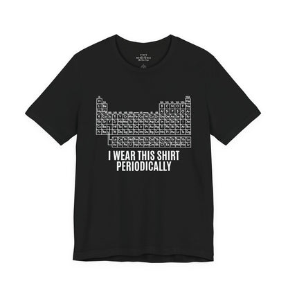 "I Wear This Shirt Periodically" -  Project Hail Mary T-Shirt